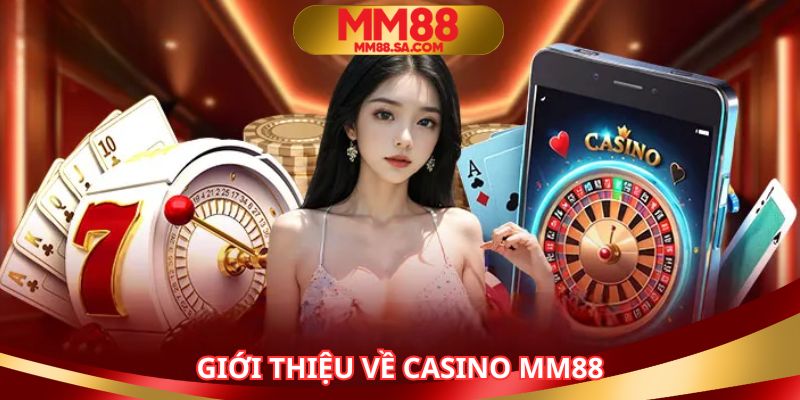 Sân chơi casino MM88 uy tín, đầu tư quy mô siêu khủng