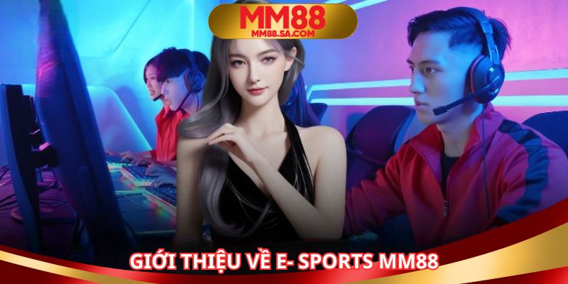 E-Sports MM88 áp đảo nhiều sảnh online khác để nắm top đầu