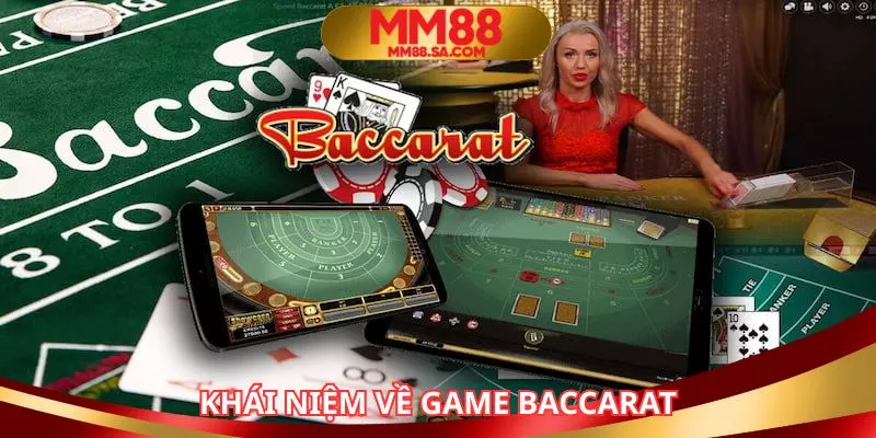 Khái niệm về game và cách chơi Baccarat online