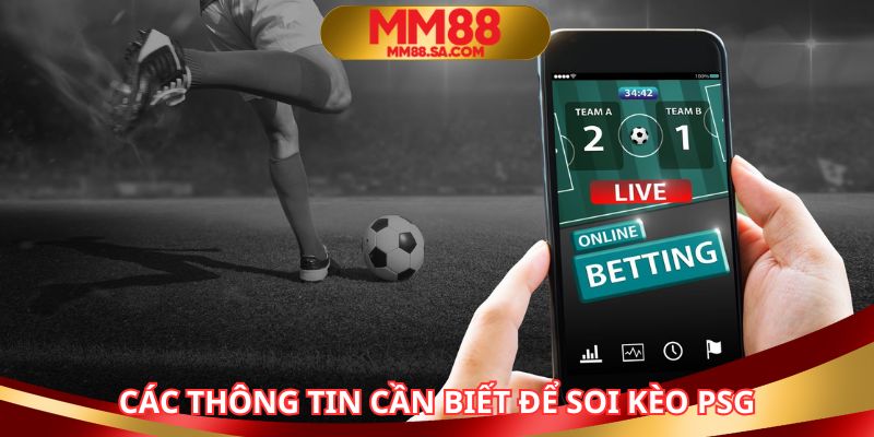 Người chơi cần biết thông tin về kèo Psg để đặt cược