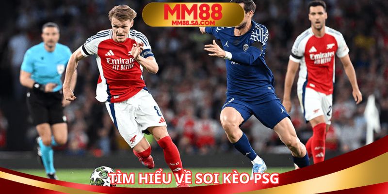 Soi kèo Psg với cơ hội thắng cược dễ dàng cho bạn