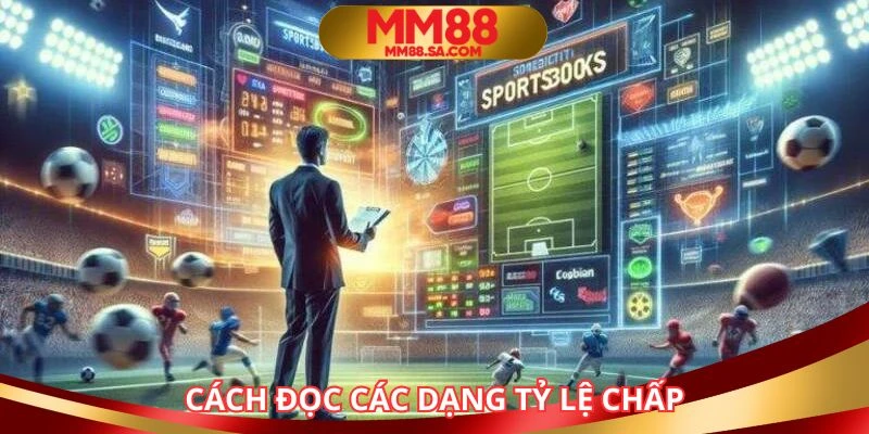 Thành viên cần nắm rõ cách đọc từng loại tỷ lệ kèo châu Á