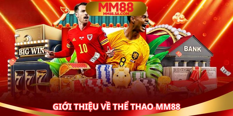 Đón đầu xu thế với quy mô giải trí đẳng cấp tại thể thao MM88